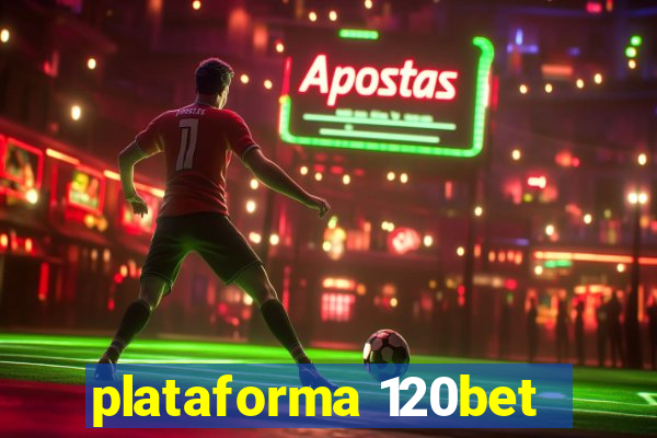 plataforma 120bet